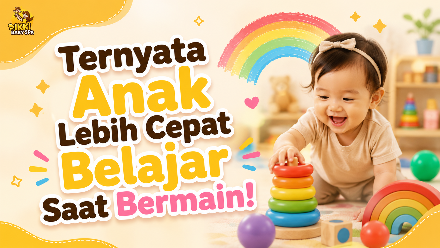 Ternyata Anak Lebih Cepat Belajar Saat Bermain! 🌈