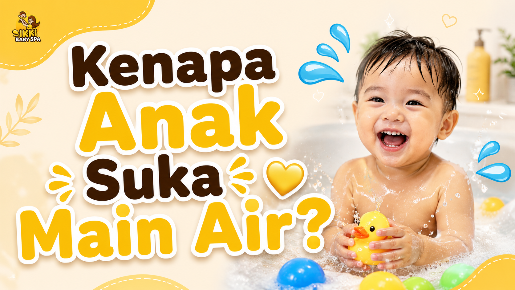 Kenapa Anak Suka Main Air? 💦💛